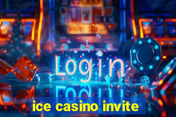 ice casino invite